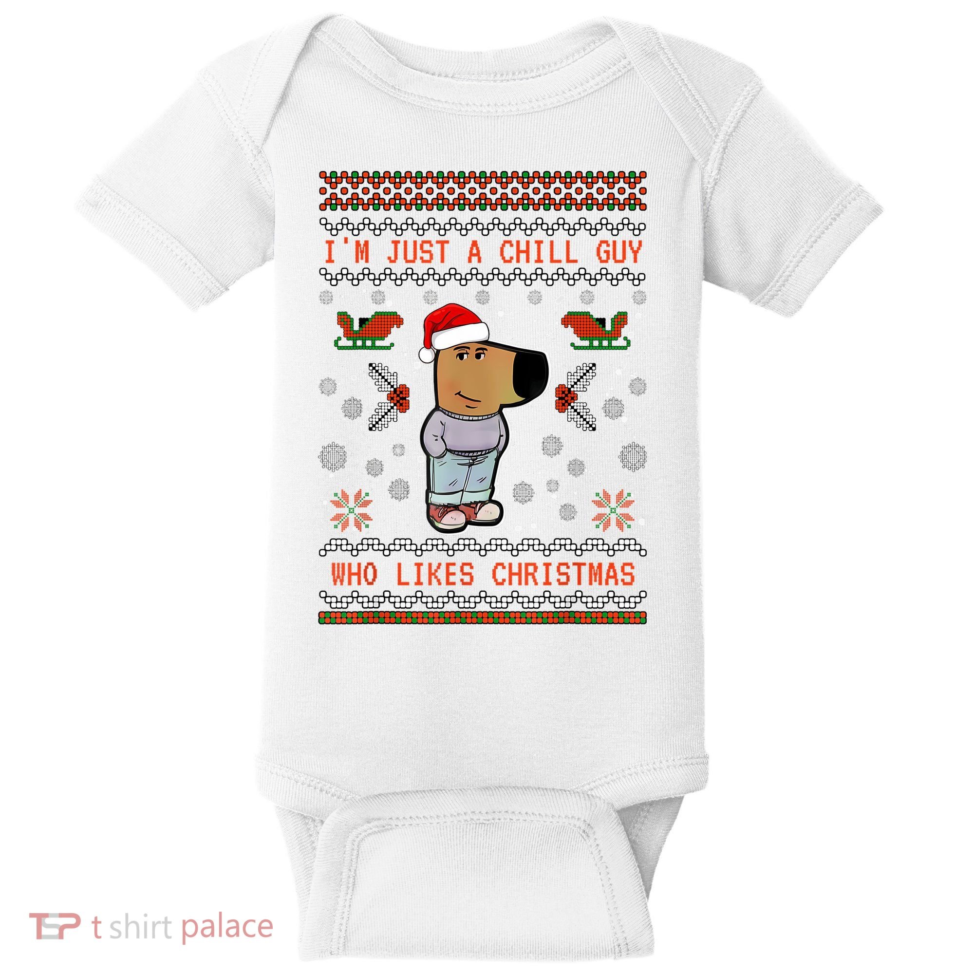 IM Just A Chill Guy Who Likes Christmas My New Character Baby Bodysuit