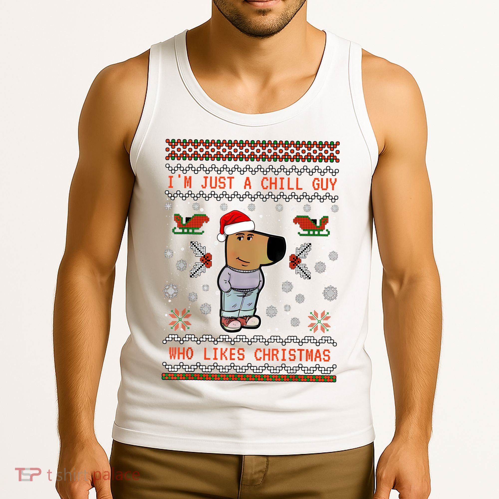 IM Just A Chill Guy Who Likes Christmas My New Character Tank Top