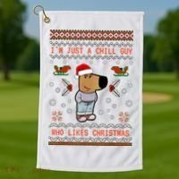 IM Just A Chill Guy Who Likes Christmas My New Character Golf Towel thumb 1
