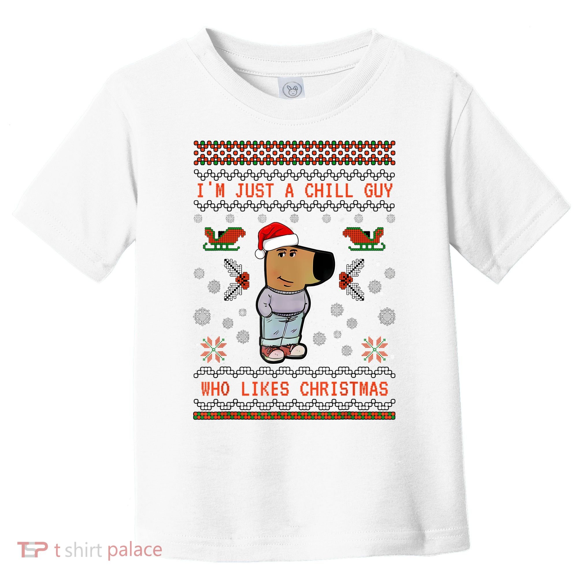 IM Just A Chill Guy Who Likes Christmas My New Character Toddler T-Shirt