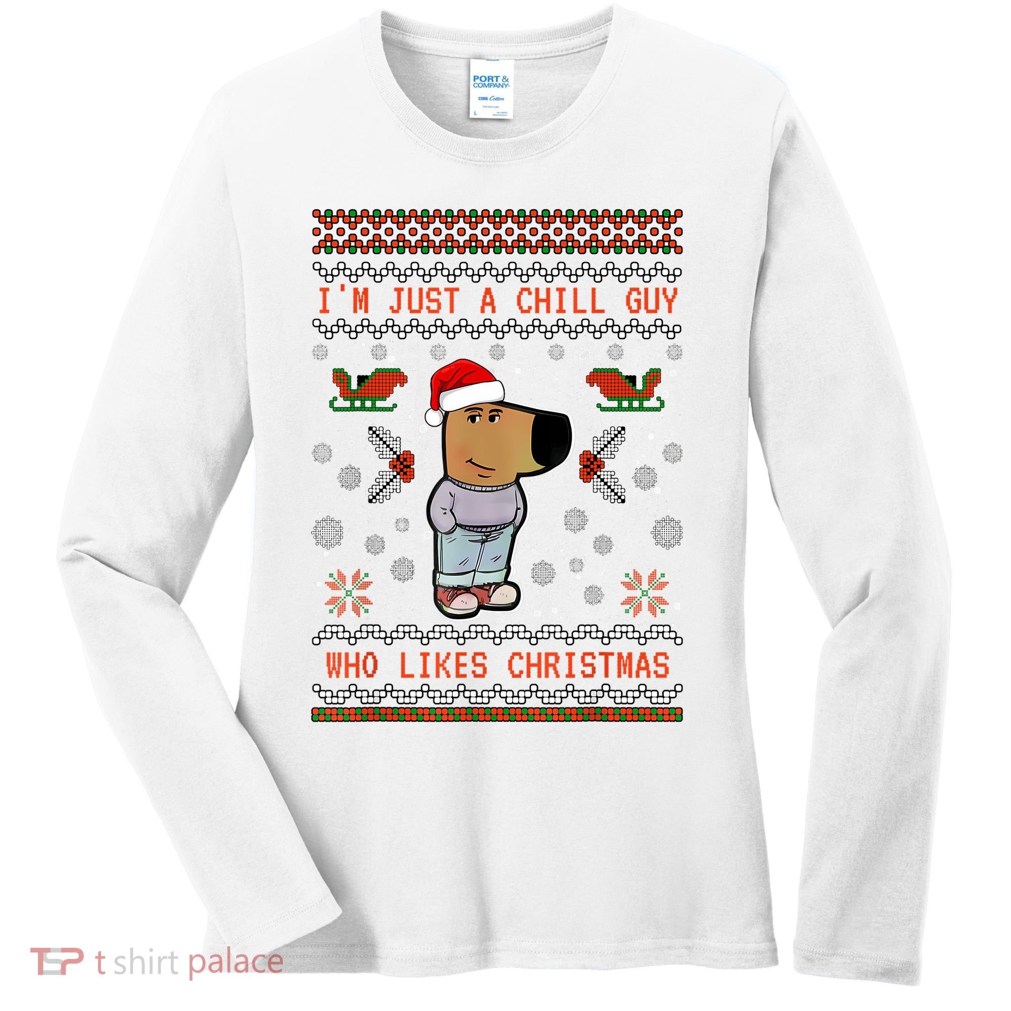 IM Just A Chill Guy Who Likes Christmas My New Character Women's Long Sleeve Shirt