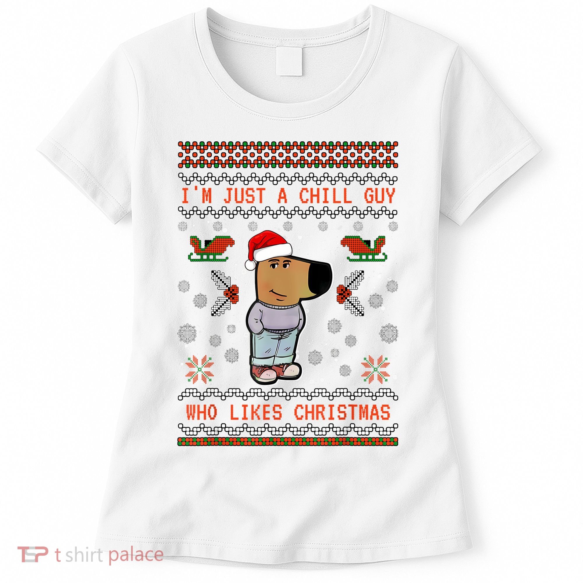 IM Just A Chill Guy Who Likes Christmas My New Character Women's T-Shirt