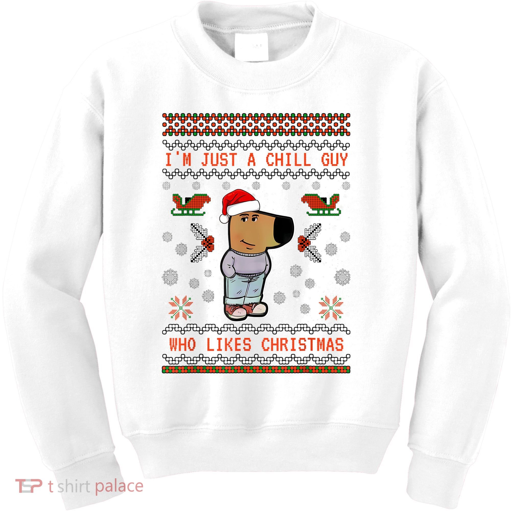 IM Just A Chill Guy Who Likes Christmas My New Character Kids Sweatshirt