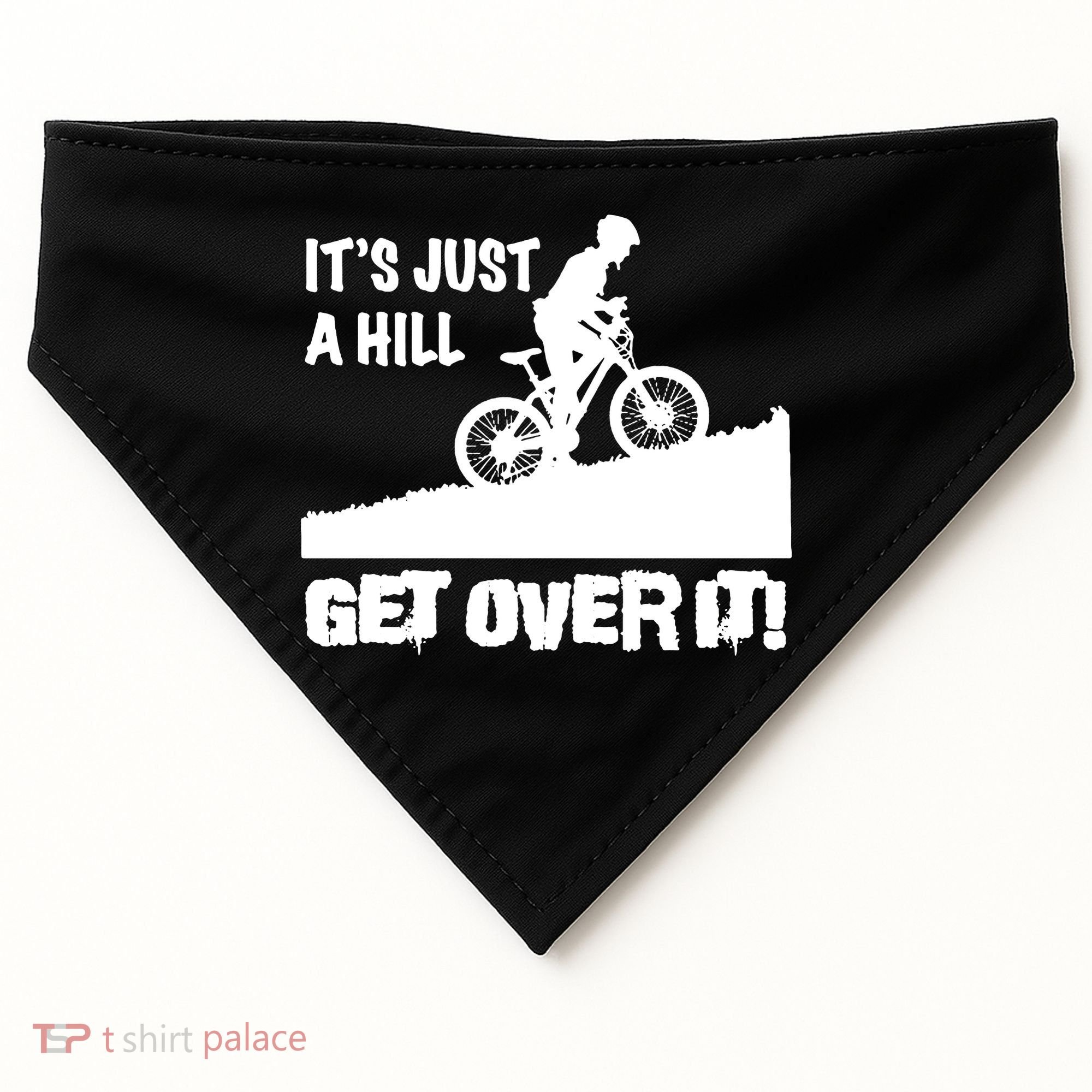 It's Just A Hill Get Over It USA-Made Doggie Bandana