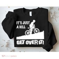 It's Just A Hill Get Over It Sweatshirt thumb 2