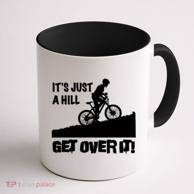 It's Just A Hill Get Over It Coffee Mug back