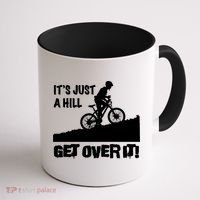 It's Just A Hill Get Over It Coffee Mug thumb 1
