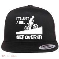 It's Just A Hill Get Over It Flat Bill Trucker Hat thumb 0