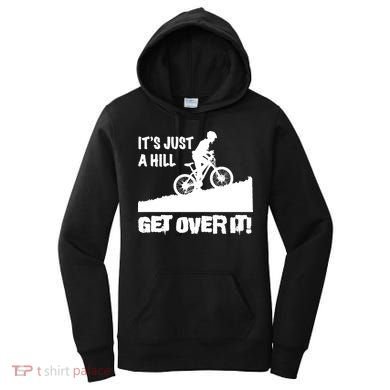 It's Just A Hill Get Over It Women's Hoodie