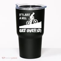It's Just A Hill Get Over It Tumbler thumb 0