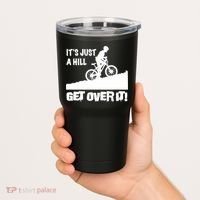 It's Just A Hill Get Over It Tumbler thumb 2