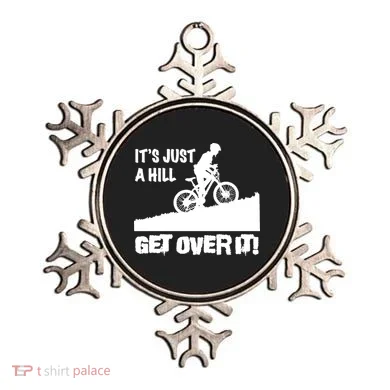 It's Just A Hill Get Over It Ornament