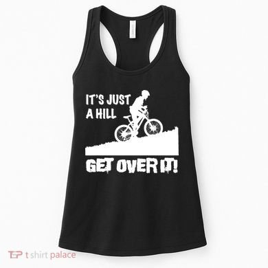 It's Just A Hill Get Over It Women's Tank Top