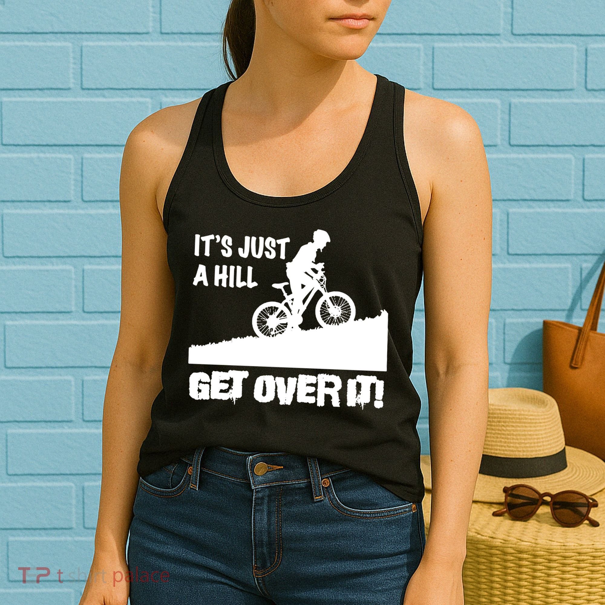 It's Just A Hill Get Over It Women's Tank Top