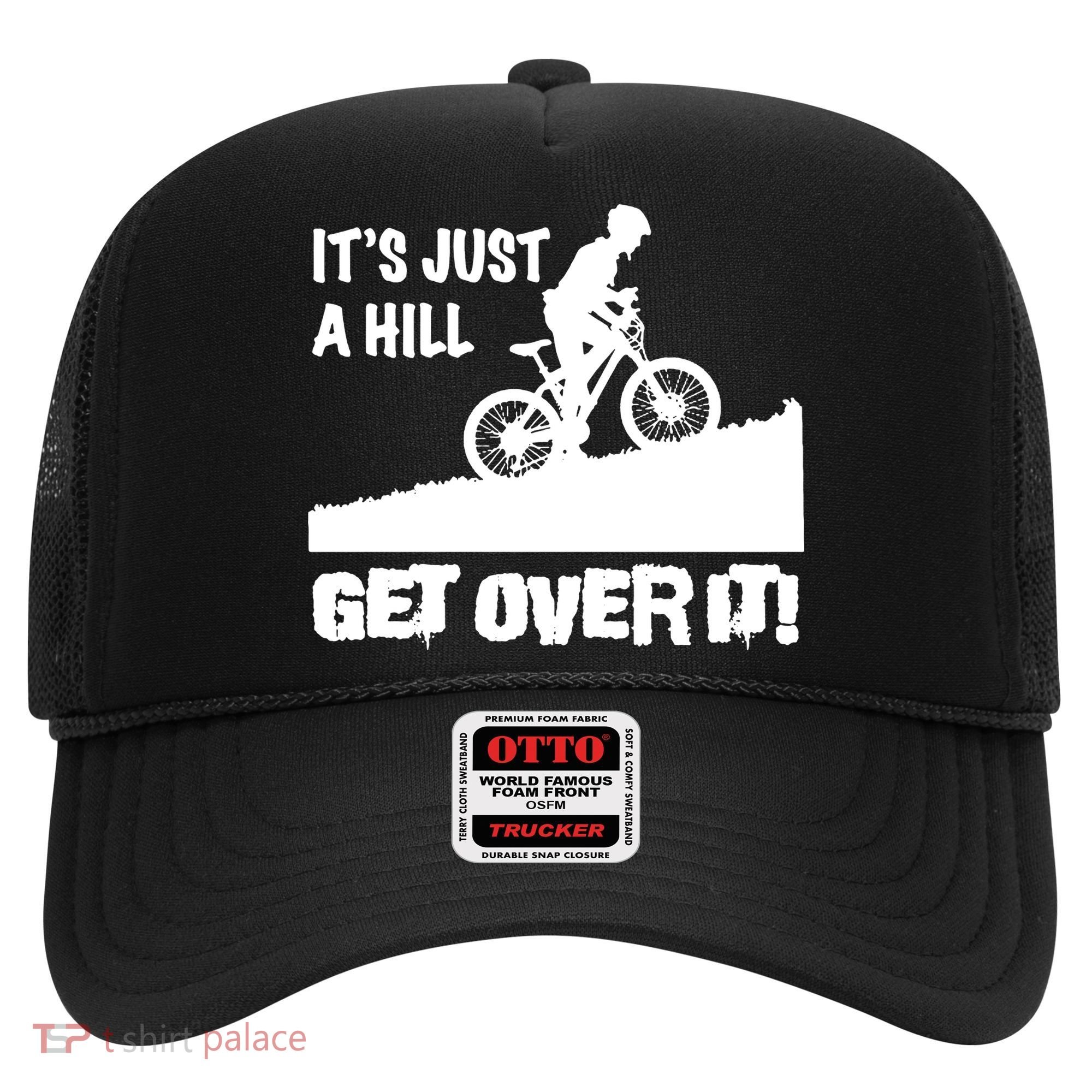It's Just A Hill Get Over It Hat