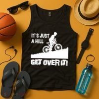 It's Just A Hill Get Over It Tank Top thumb 4