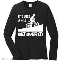 It's Just A Hill Get Over It Women's Long Sleeve Shirt thumb 0