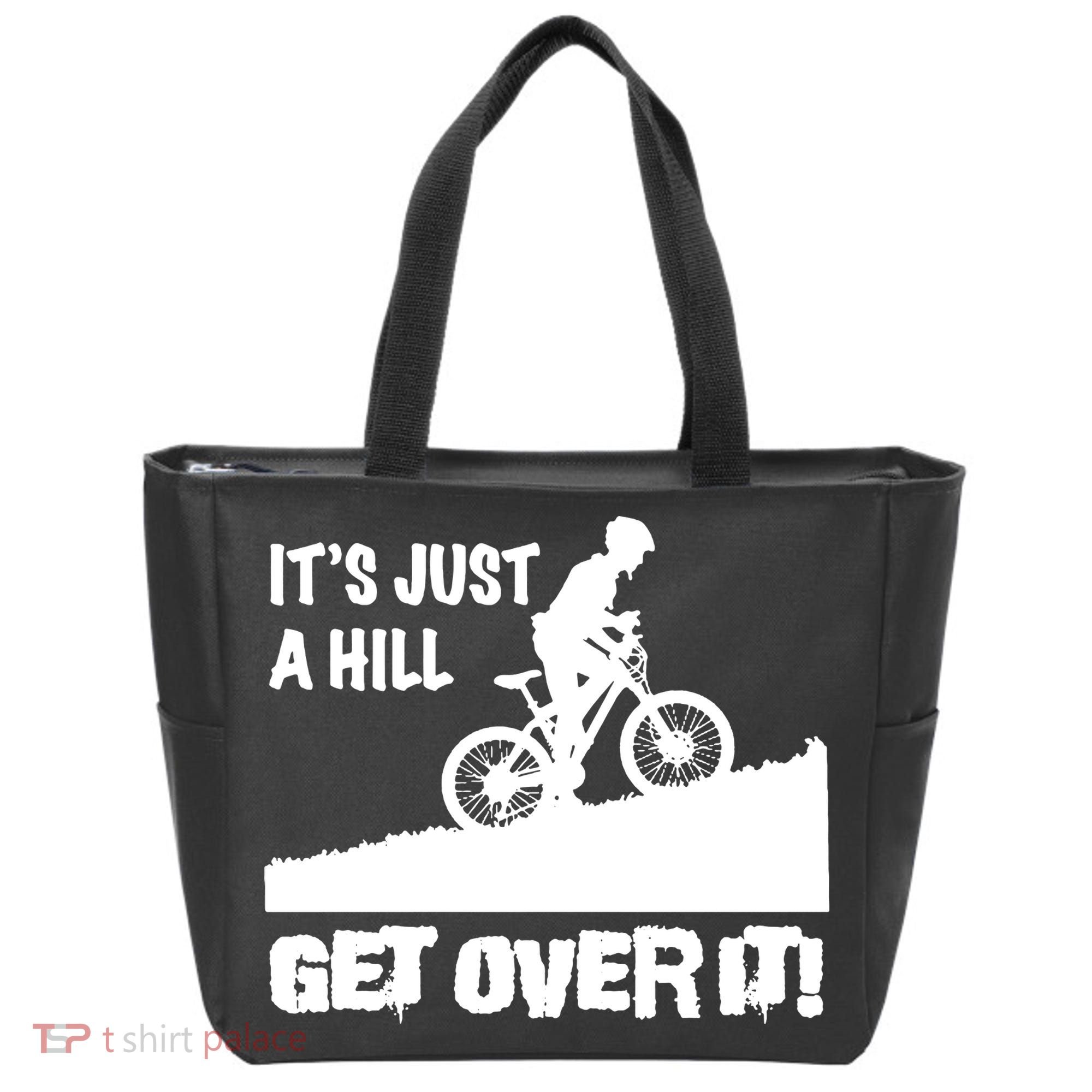 It's Just A Hill Get Over It Tote Bag