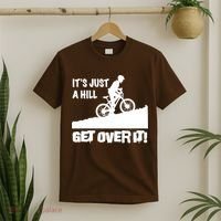 It's Just A Hill Get Over It T-Shirt thumb 2
