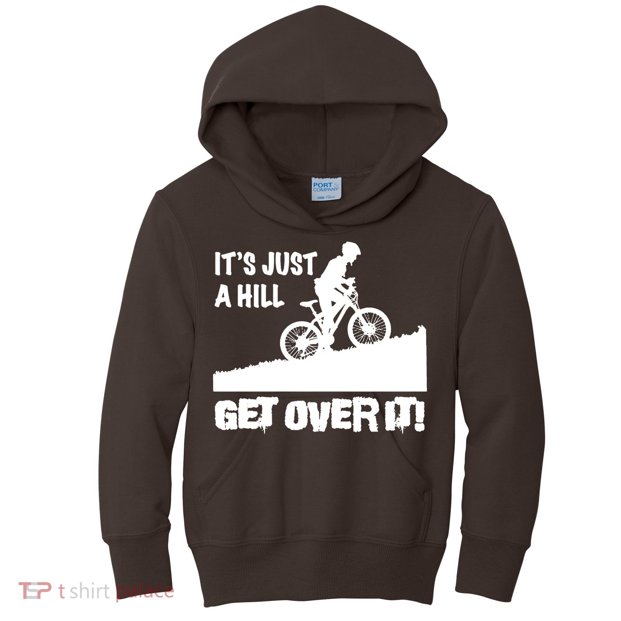 It's Just A Hill Get Over It Kids Hoodie