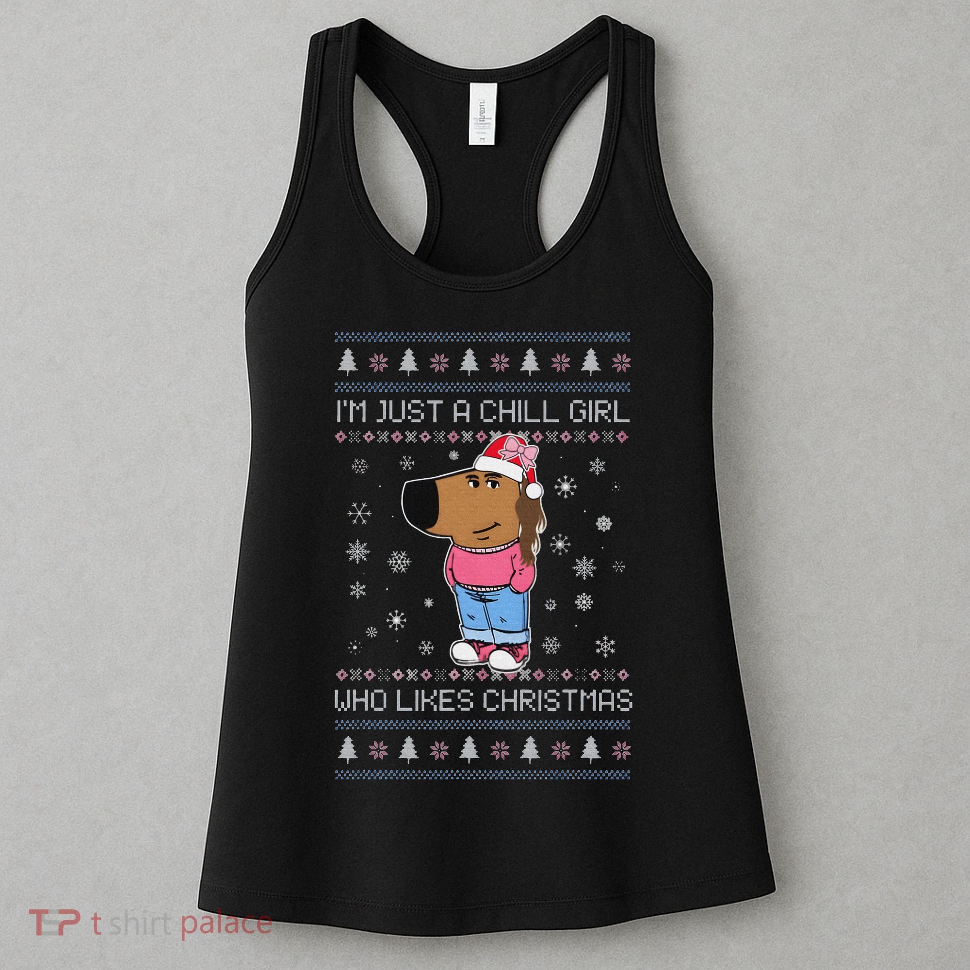 IM Just A Chill Girl Who Likes Christmas Ugly Sweater Women's Tank Top