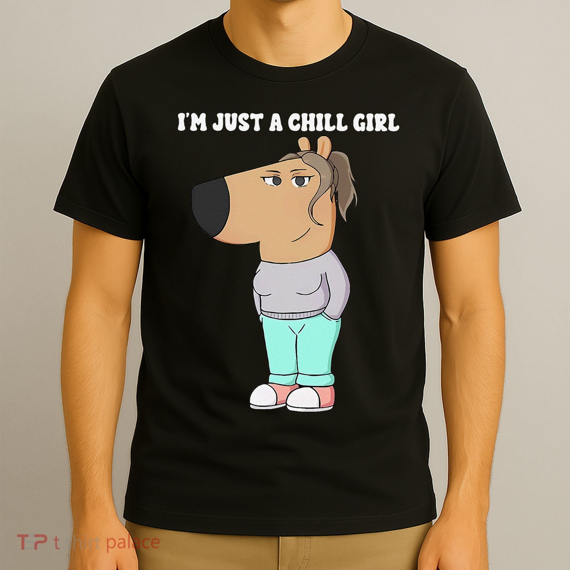 Im Just A Chill Girl Meme Funny Chill Girl Gift T-Shirt