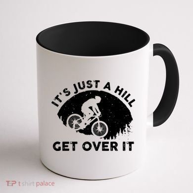 It's Just A Hill Get Over It Funny MTB Mountain Bike Coffee Mug back