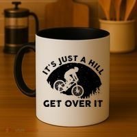 It's Just A Hill Get Over It Funny MTB Mountain Bike Coffee Mug thumb 4