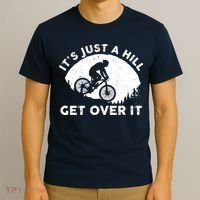 It's Just A Hill Get Over It Funny MTB Mountain Bike T-Shirt thumb 3