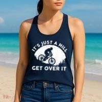 It's Just A Hill Get Over It Funny MTB Mountain Bike Women's Tank Top thumb 2