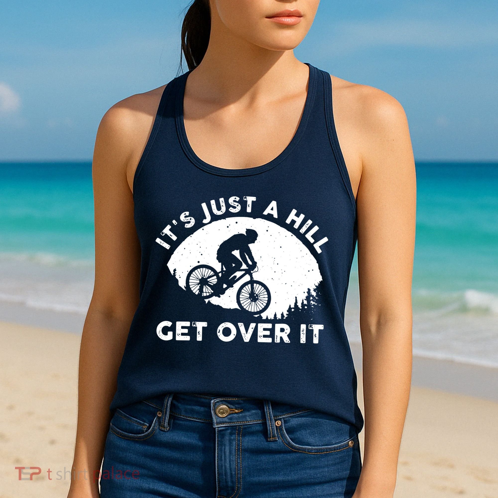 It's Just A Hill Get Over It Funny MTB Mountain Bike Women's Tank Top