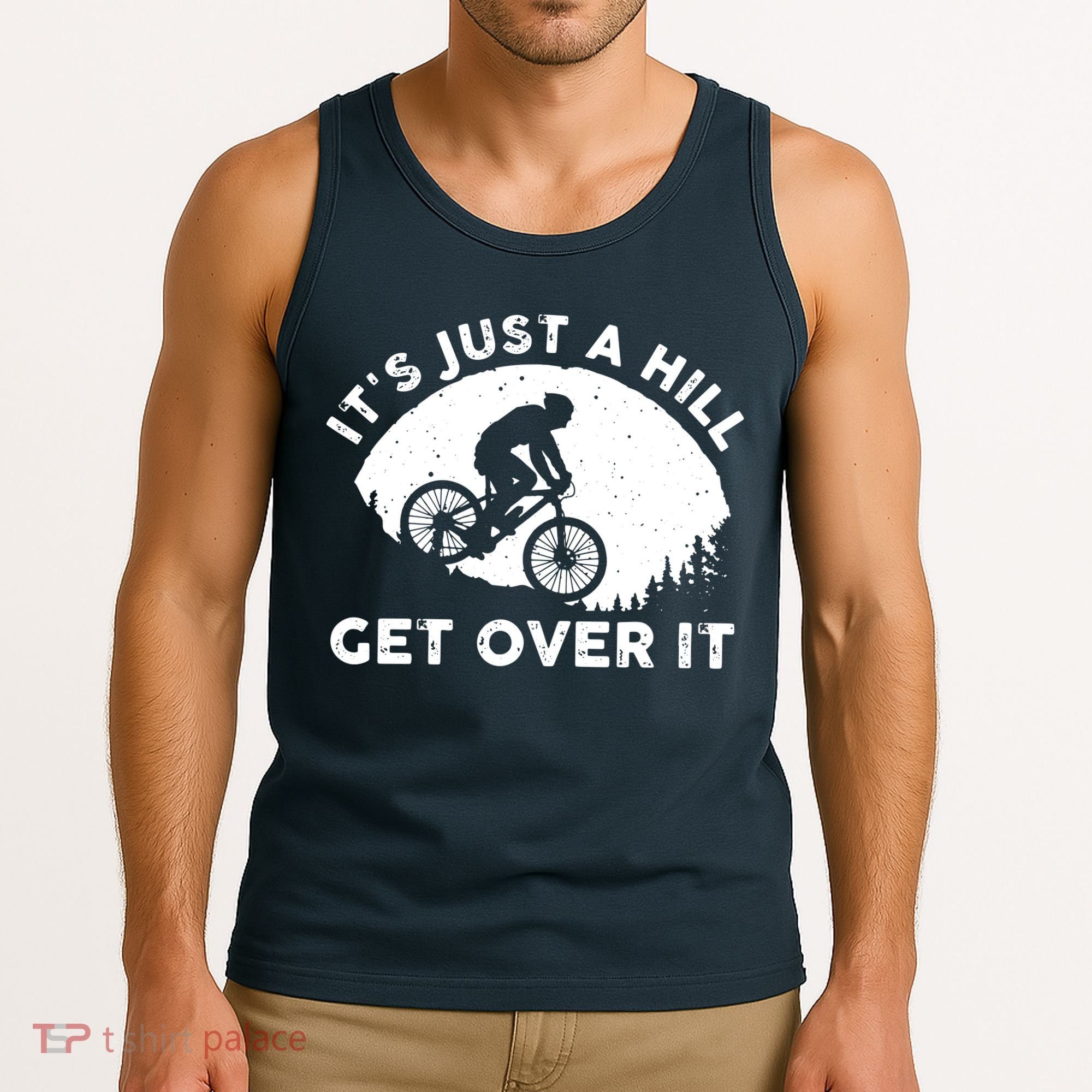 It's Just A Hill Get Over It Funny MTB Mountain Bike Tank Top