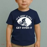 It's Just A Hill Get Over It Funny MTB Mountain Bike Toddler T-Shirt thumb 2