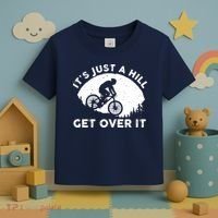 It's Just A Hill Get Over It Funny MTB Mountain Bike Toddler T-Shirt thumb 3