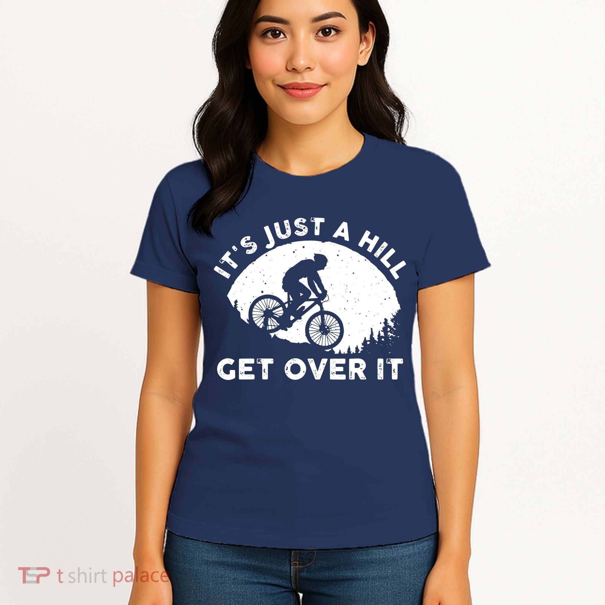 It's Just A Hill Get Over It Funny MTB Mountain Bike Women's T-Shirt