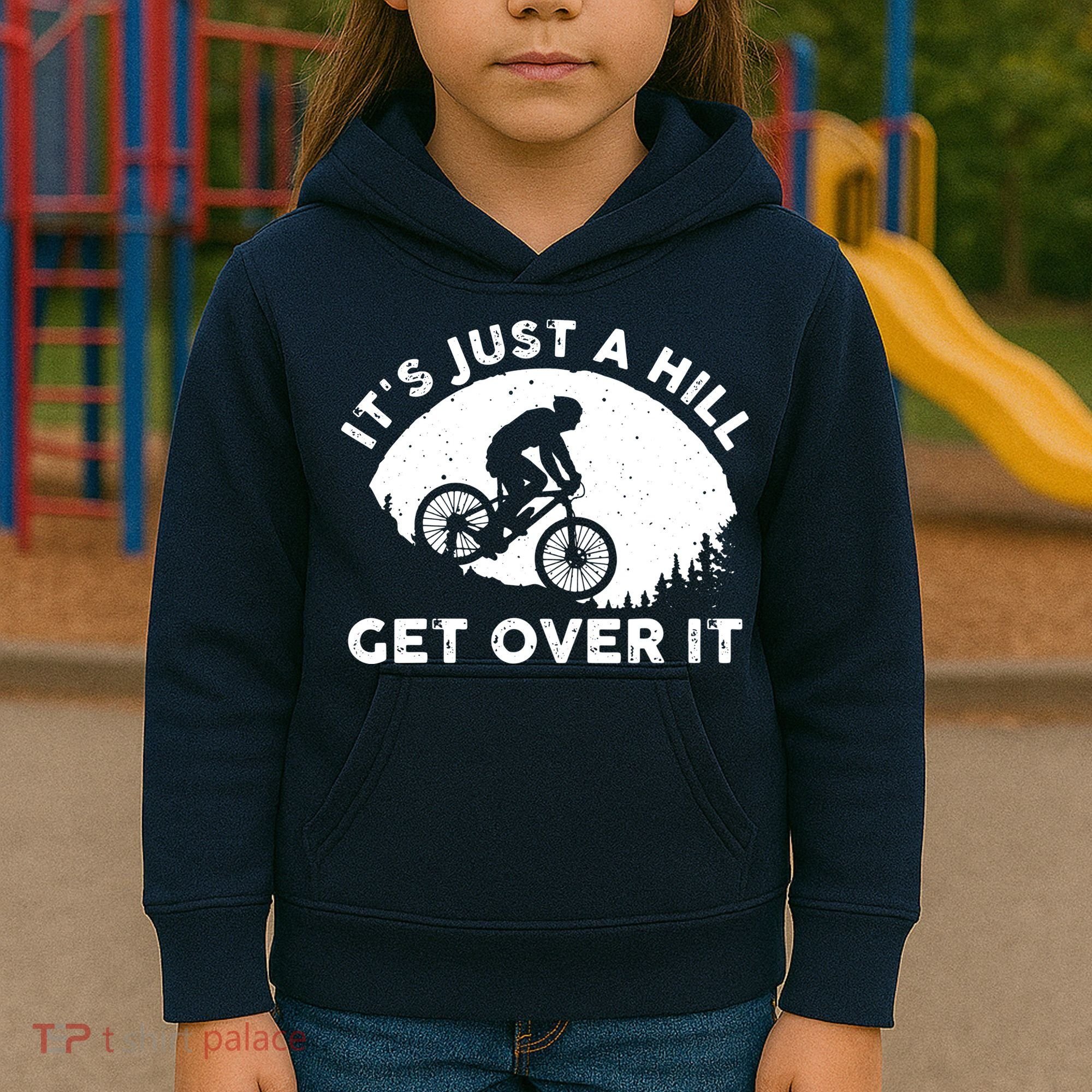 It's Just A Hill Get Over It Funny MTB Mountain Bike Kids Hoodie