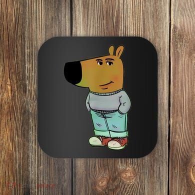 IM Just A Chill Guys Coaster