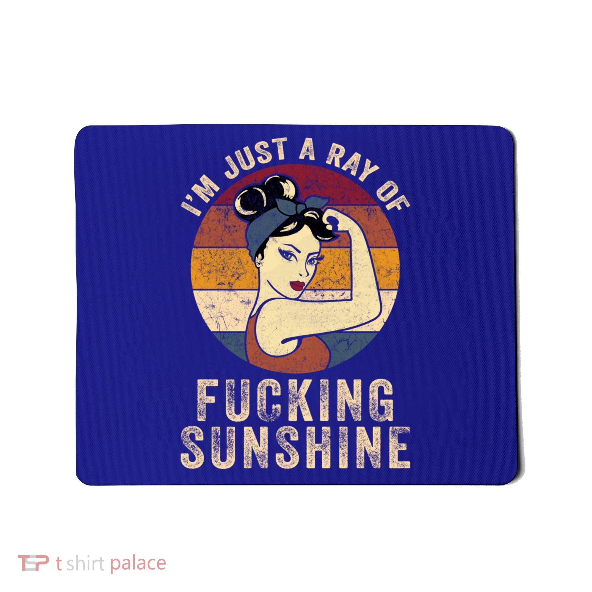 I´m Just A Ray Of Fucking Sunshine Great Gift Rainbow Sarcastic Great Gift Mousepad