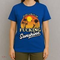 IM Just A Ray Of Fucking Sunshine Funny Sarcastic Funny Gift T-Shirt thumb 4