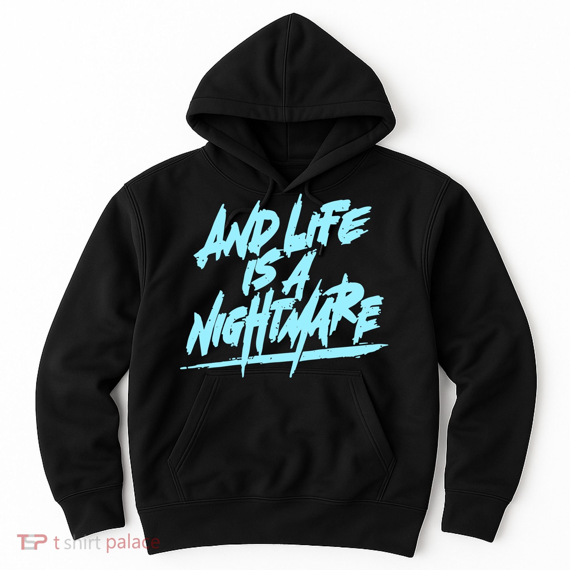 Im Just A An Adult And Life Is A Nightmare Hoodie