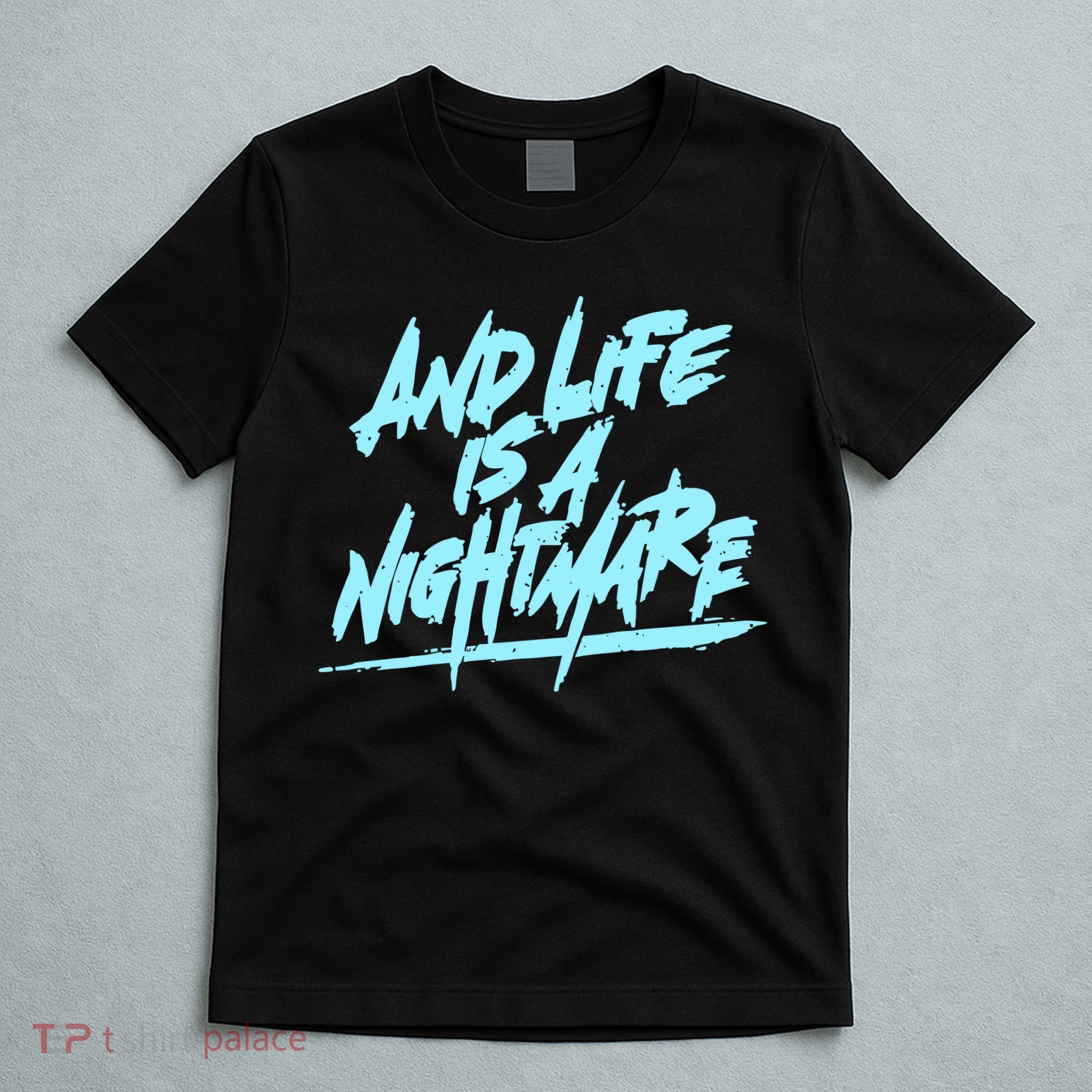 Im Just A An Adult And Life Is A Nightmare T-Shirt