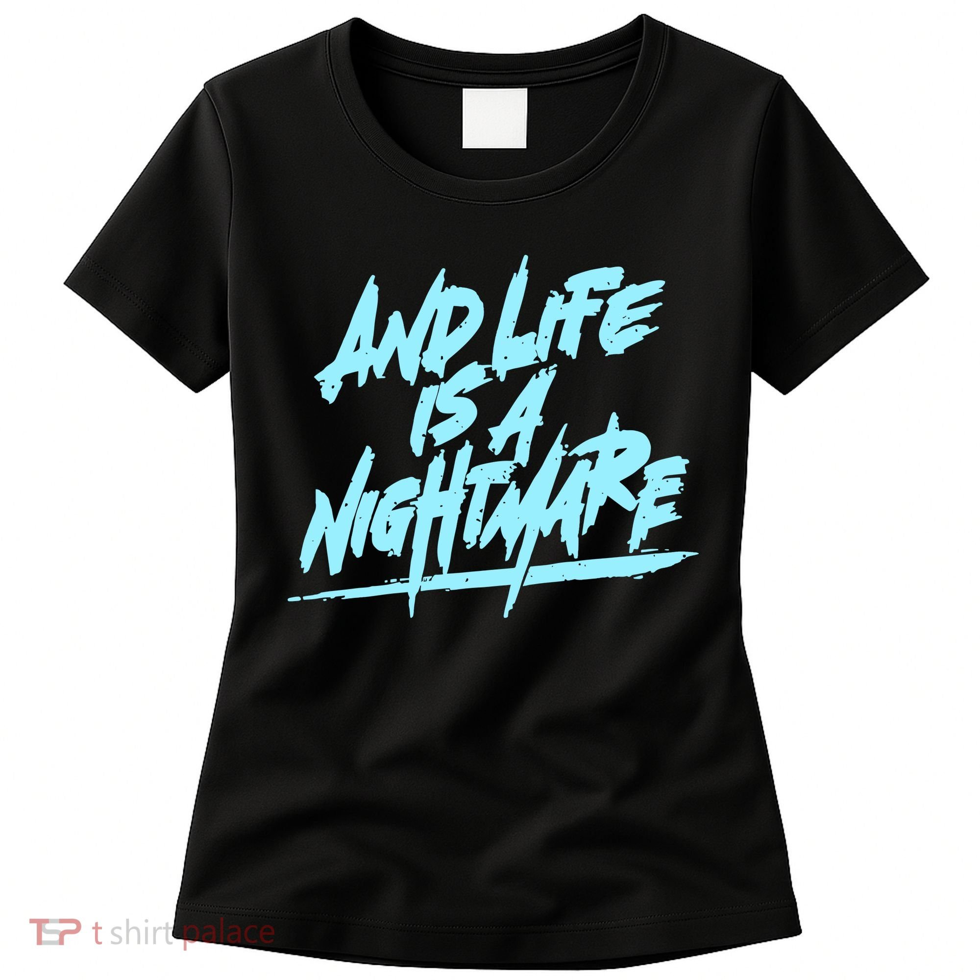 Im Just A An Adult And Life Is A Nightmare Women's T-Shirt