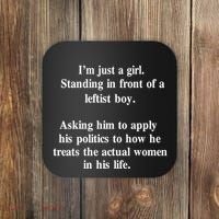 IM Just A Girl Standing In Front Of A Leftist Coaster thumb 0