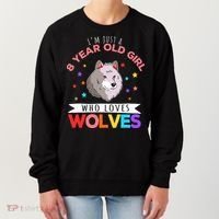 I'm Just A 8 Year Old Who Loves Wolves Wolf Lover Women's Sweatshirt thumb 0