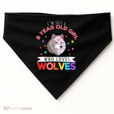 I'm Just A 8 Year Old Who Loves Wolves Wolf Lover USA-Made Doggie Bandana