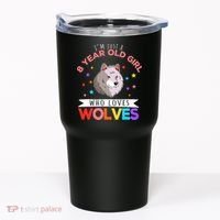 I'm Just A 8 Year Old Who Loves Wolves Wolf Lover Tumbler thumb 0