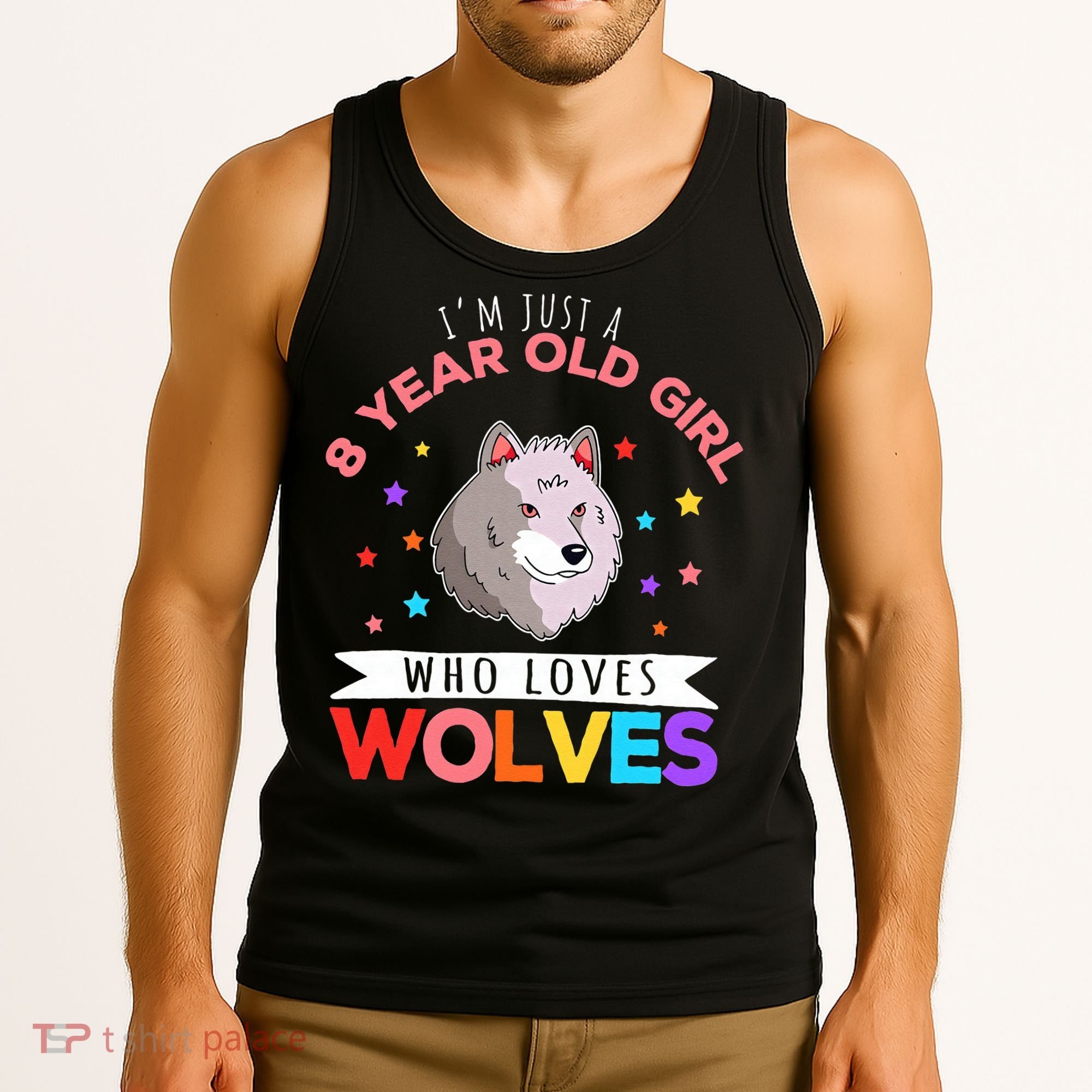 I'm Just A 8 Year Old Who Loves Wolves Wolf Lover Tank Top