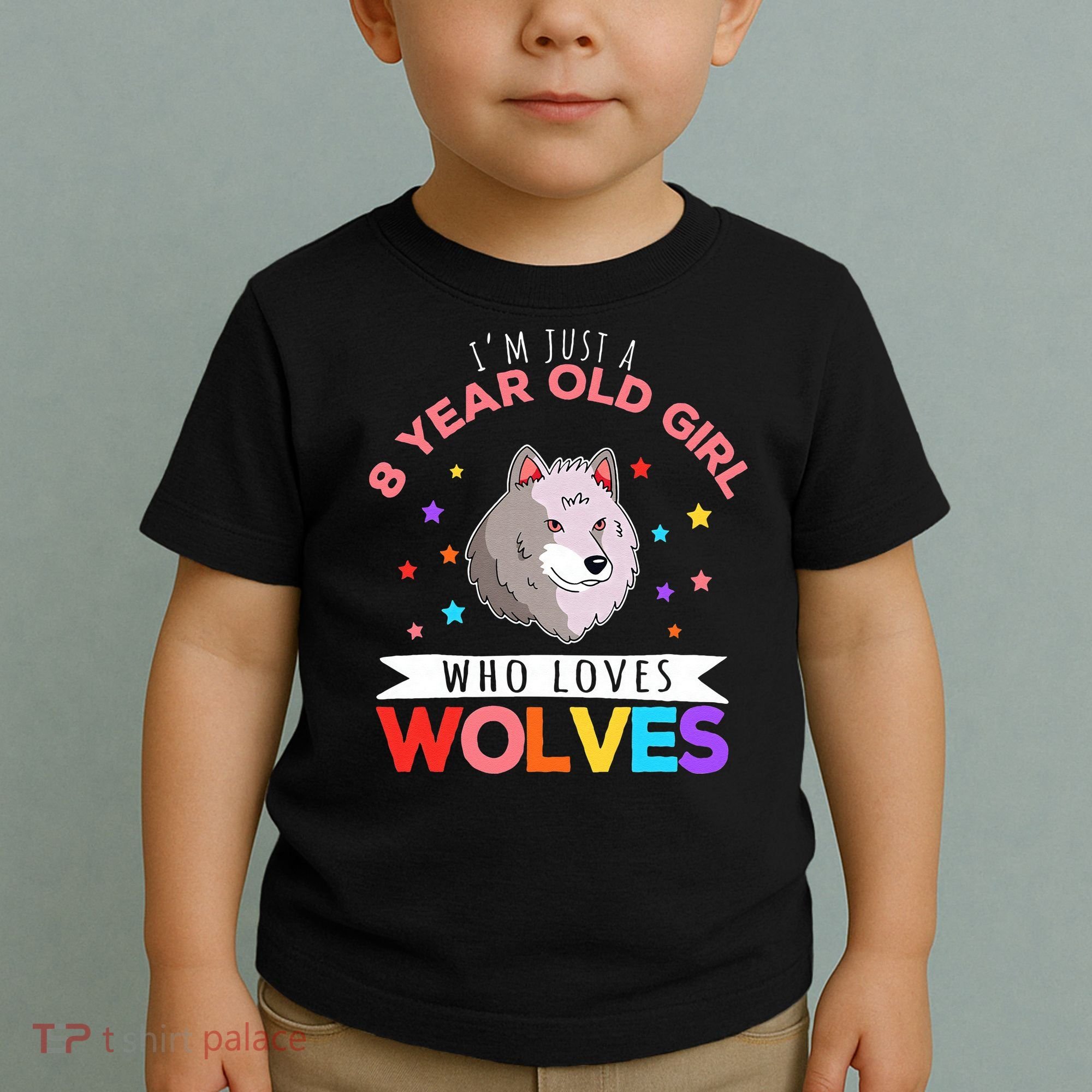 I'm Just A 8 Year Old Who Loves Wolves Wolf Lover Toddler T-Shirt