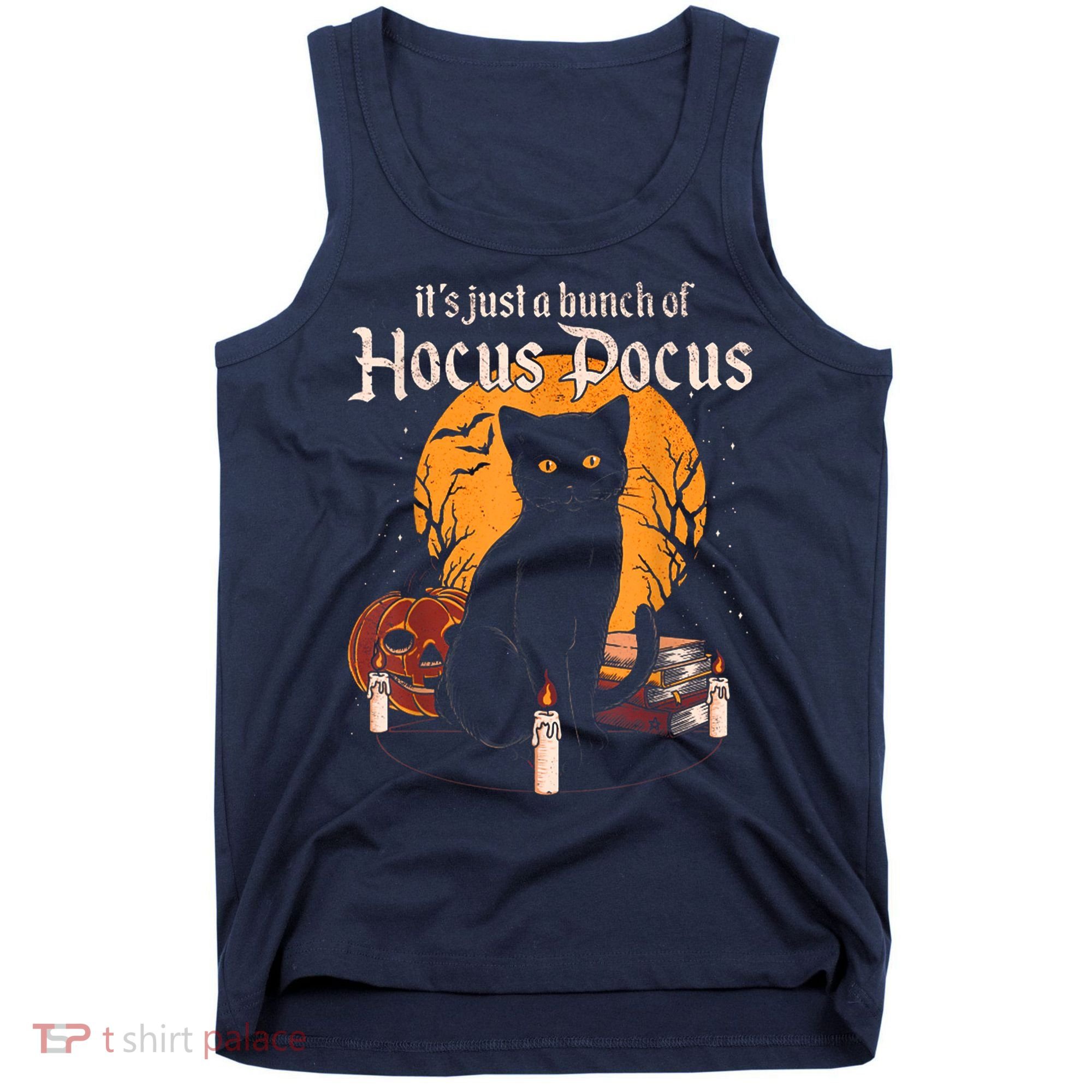 It's Just A Bunch Of Hocus Pocus Funny Halloween Black Cat Tank Top