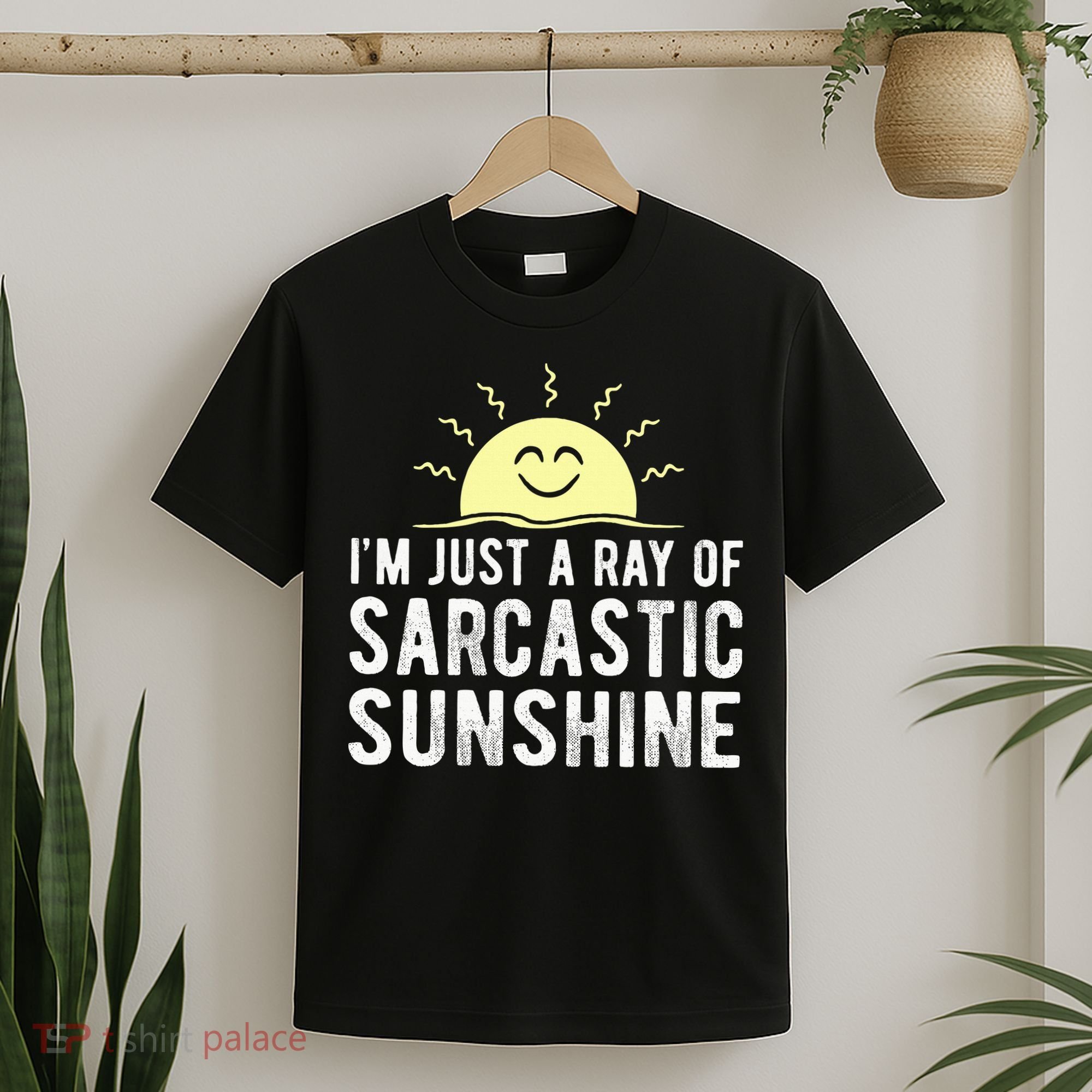 I’m Just A Ray Of Sarcastic Sunshine Funny Sarcastic Saying T-Shirt